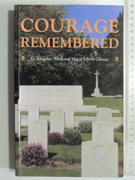 Courage Remembered Behind Construction & Maintenance Commonwealth's Military Cemeteries Edwin Gibson