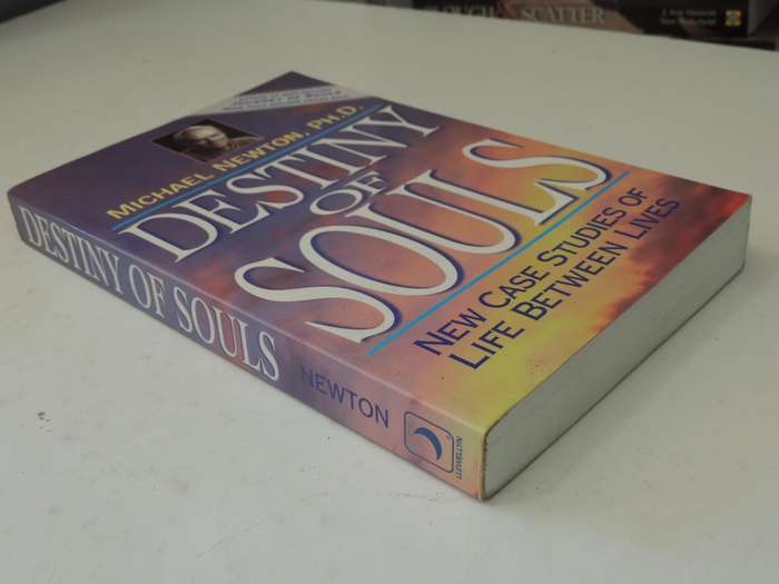 Destiny of Souls - New Case Studies Between Lives - Michael Newton