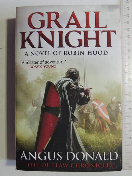 Grail Knight, A Novel of Robin Hood, The Outlaw Chronicles - Angus Donald
