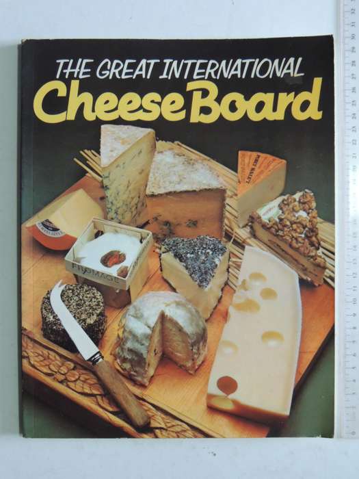 The Great International Cheese Board - Nancy Eekhof-Stork