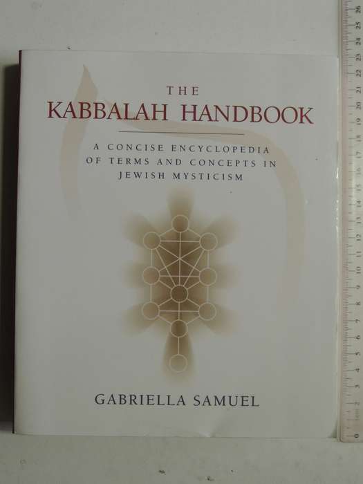 The Kabbalah Handbook: Concise Encyclopedia Of Terms & Concepts In Jewish MysticismGabriella Samuel