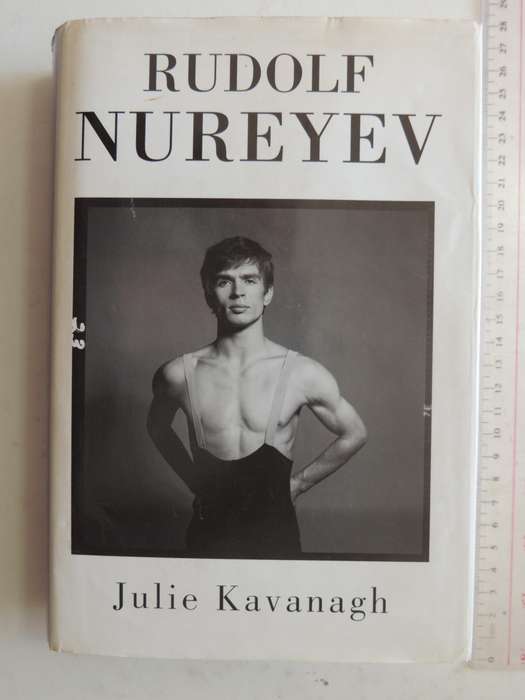 Rudolf Nureyev: The life - Julie Kavanagh 2007