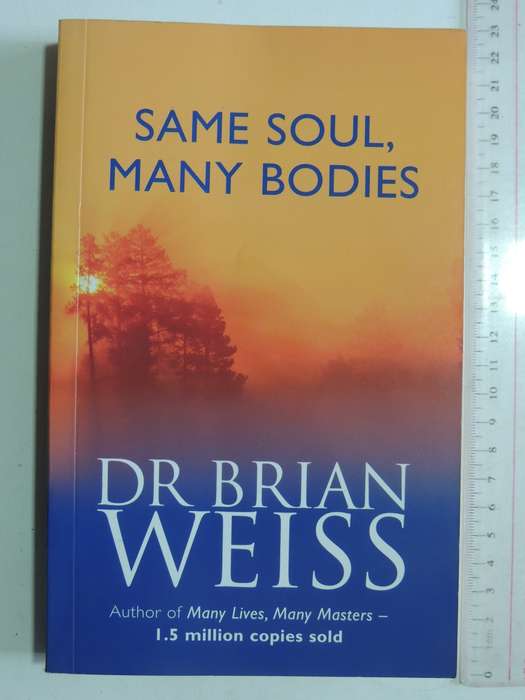 Same Soul, Many Bodies  - Dr. Brian Weiss