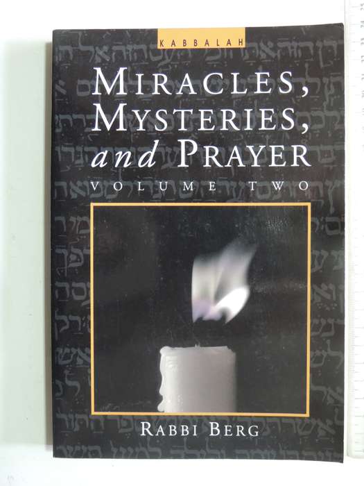 Miracles, Mysteries, And Prayer (Volume Two) - Rabbi Berg