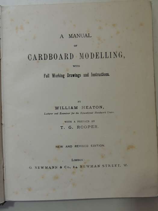 A Manual of Cardboard Modelling, With Full Working Drawings & Instructions - William Heaton
