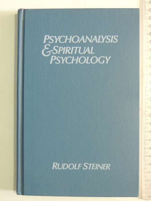 Psychoanalysis & Spiritual Psychology: 5 Lectures in Dornach & Munich ...1912,1921 Rudolf Steiner