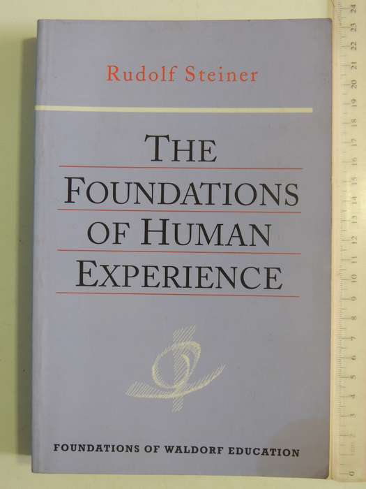 The Foundations of Human Experience: Foundations of Waldorf Education - Rudolf Steiner