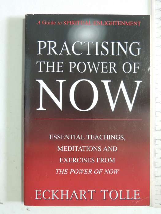The Power Of Now: A Guide To Spiritual Enlightment - Eckhart Tolle
