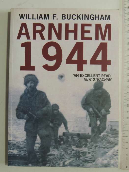 Arnhem 1944 - William F. Buckingham