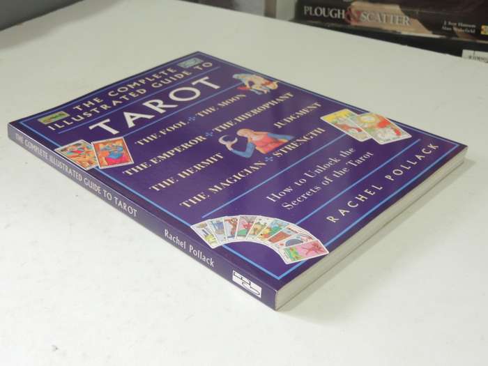 The Complete Illustrated Guide To Tarot - Rachel Pollack