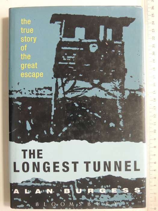 The Longest Tunnel: The True Story Of The Great Escape - Alan Burgess