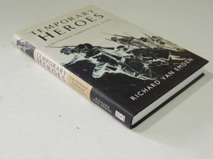 Temporary Heroes: Lieutenant Norman Cecil Down- Richard Van Emden