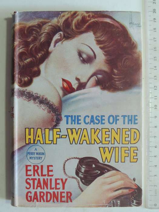 The Case Of The Half-Wakened Wife - Erle Stanley Gardner  First British Ed 1949