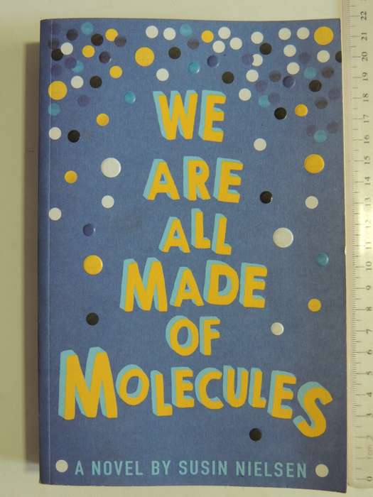 We Are All Made Of Molecules - Susin Nielsen