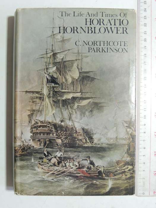 The Life And Times Of Horatio Hornblower - C. Northcote Parkinson