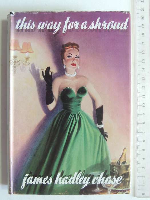 This Way For A Shroud- James Hadley Chase    First British Ed. 1953