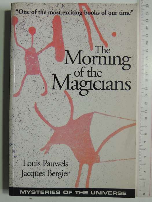 The Morning Of The Magicians - Louis Pauwels & Jacques Bergier