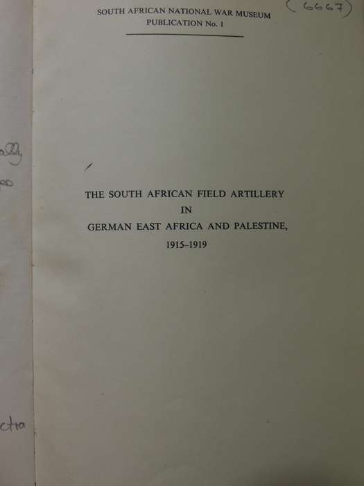 The South African Field Artillery - German East Africa And Palestine 1915-1919 Adler, Lorch & Curson