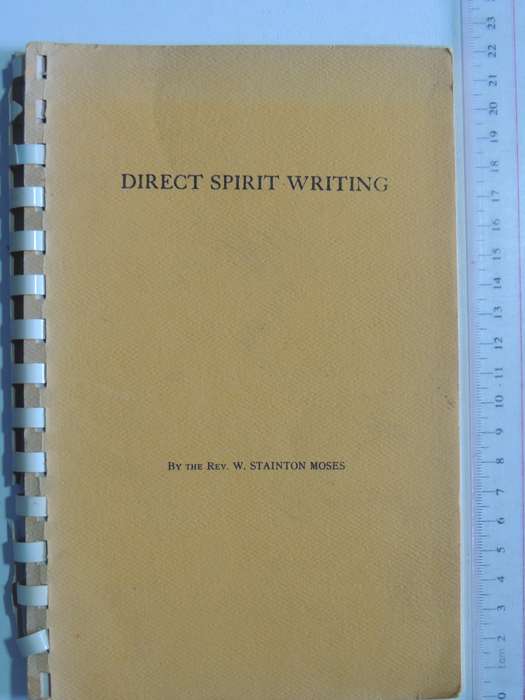 Direct Spirit Writing - Rev. W. Stainton Moses