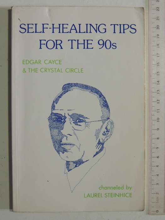 Self-Healing Tips For The 90s: Edgar Cayce & The Crystal Circle - channeled by Laurel Steinhice