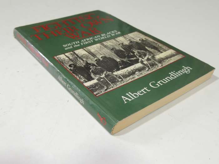 Fighting Their Own War:  South African Blacks And The First World War - Albert Grundlingh