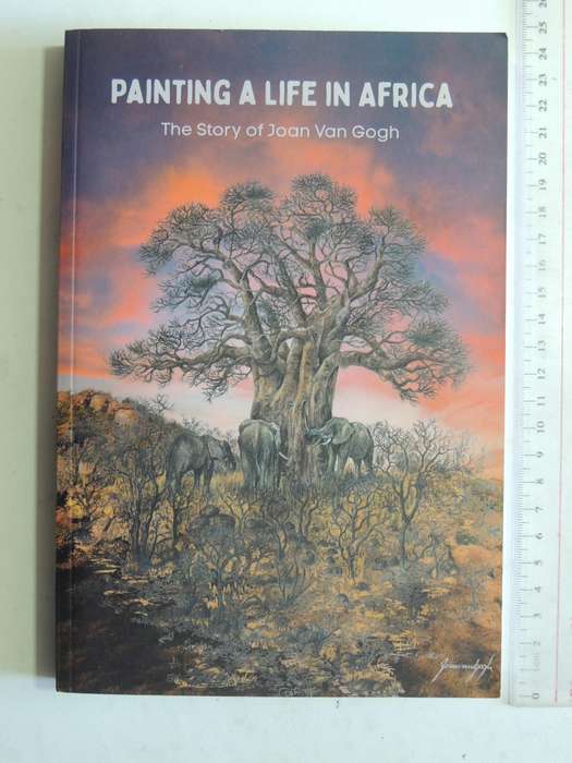 Painting A Life In Africa: The Story Of Joan Van Gogh- Joan Van Gogh