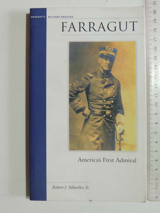 Farragut - America's First Admiral- Robert J Schneller, Jr.
