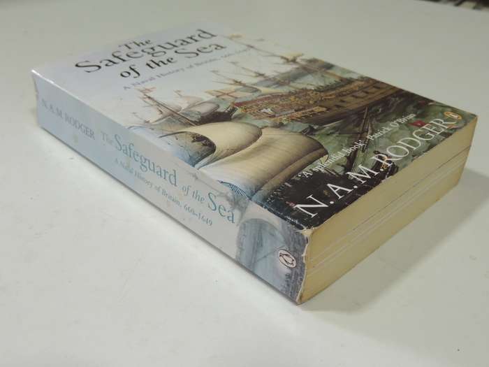 The Safeguard of the Sea, A Naval History of Britain, 660-1649 - NAM Rodger