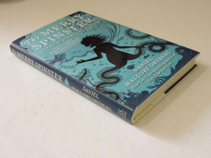 The Merry Spinster: Tales Of Everyday Horror - Daniel Mallory Ortberg  (1st UK Edition 2018)