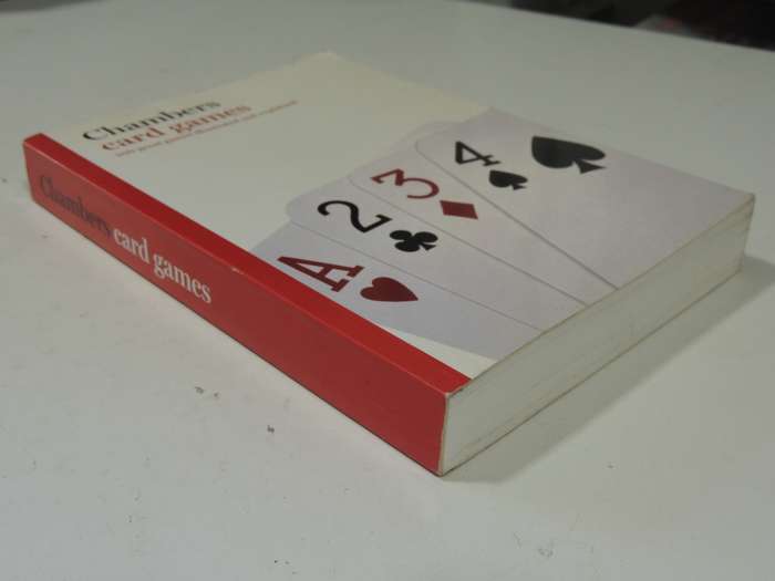 Chambers Card Games: 100 Great Games Illustrated And Explained - Peter Arnold