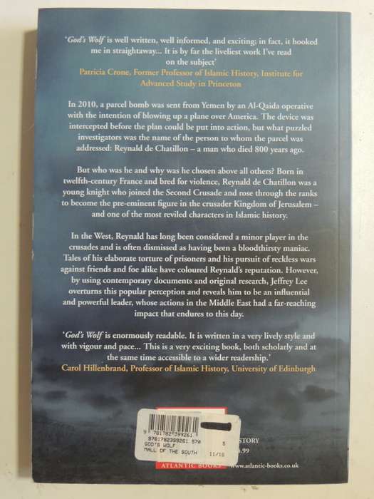 God's Wolf: The Life Of The Most Notorious Of All Crusaders Reynald De Chatillon - Jeffery Lee