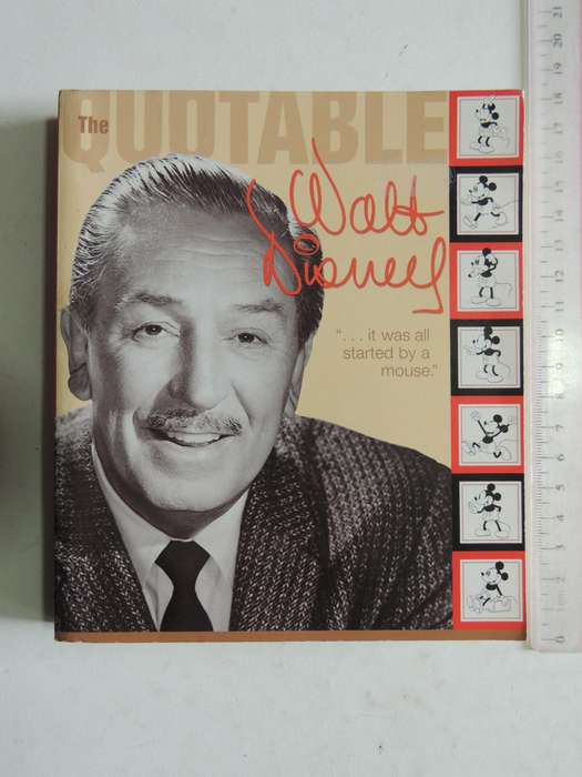 The Quotable Walt Disney  - compiled Dave Smith
