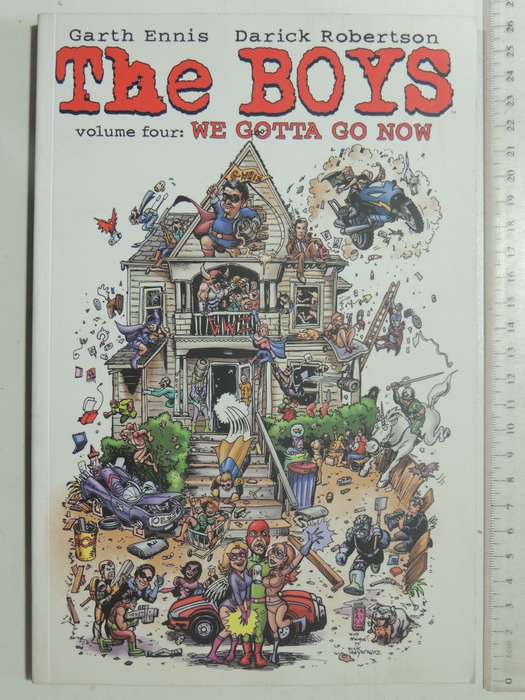 The Boys Volume 4: We Gotta Go Now- Garth Ennis & Darick Robertson