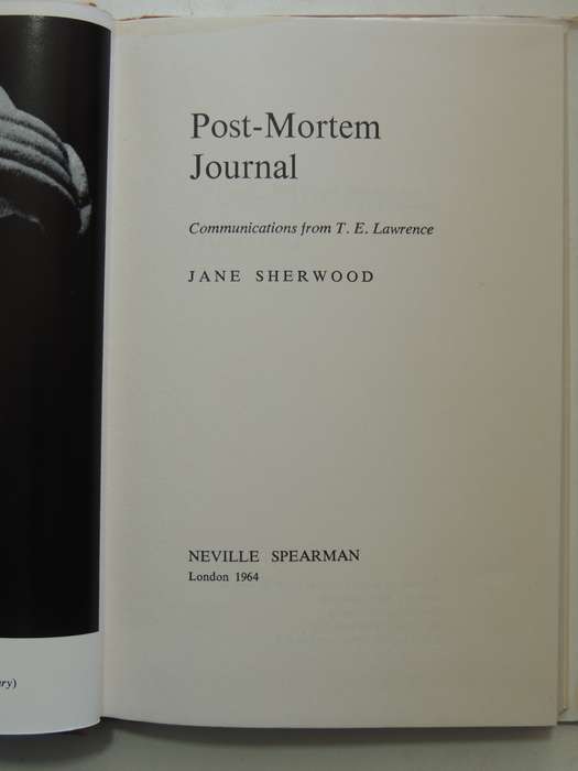 Post-Mortem Journal: Communications From TE Lawrence Through Mediumship Of Jane Sherwood