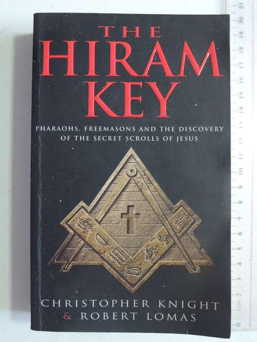 The Hiram Key: Pharaohs, Freemasons & The Discovery Of The Secret Scrolls Of Jesus - Christopher K