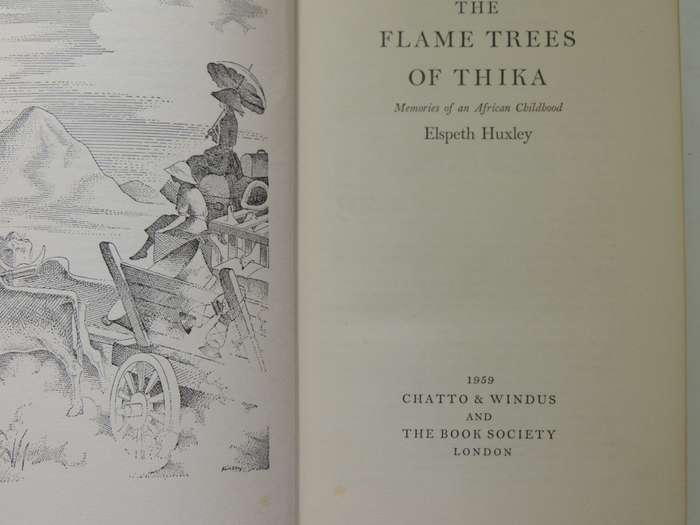 The Flame Trees Of Thika: Memories Of An African Childhood- Elspeth Huxley 1959