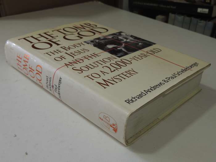 The Tomb Of God: The Body Of Jesus & The Solution To A 2000-Year-Old Mystery Richard Andrews, Paul S