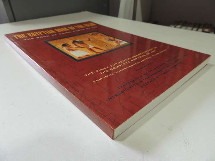 The Egyptian Book of the Dead, The Book of Going Forth by Day - Transl by Raymond Faulkner