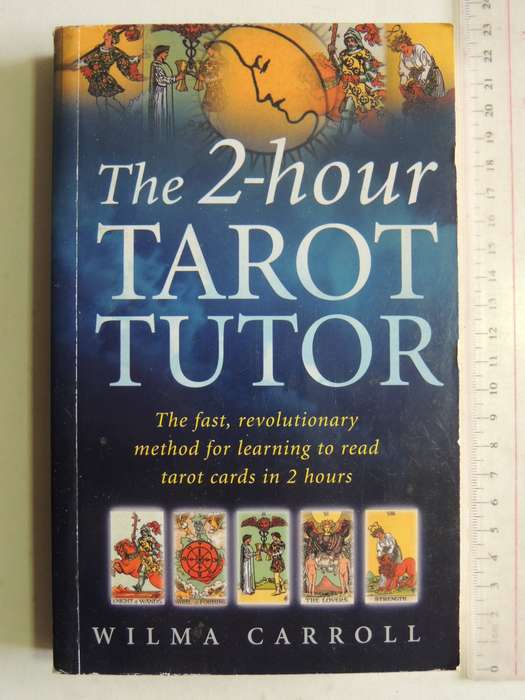 The 2-Hour Tarot Tutor: Fast, Revolutionary Method For Learning To Read Tarot Cards In 2 HoursW Car