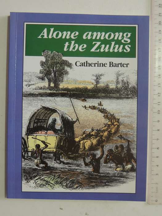 Alone Among The Zulus- Catherine Barter