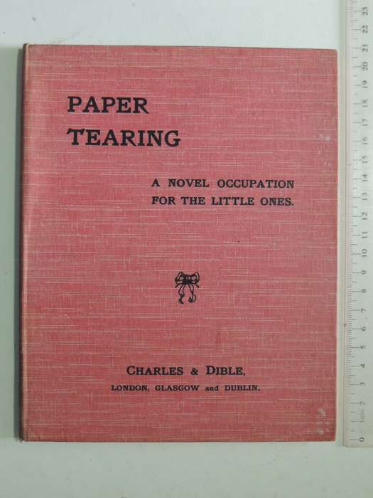 Paper Tearing: A Novel Occupation For The Little Ones- Margret M. Anderson & Anna M. Menzies