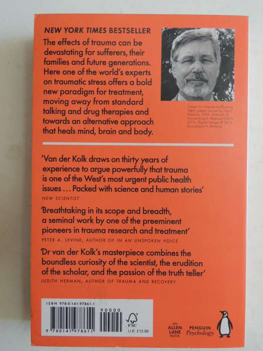 The Body Keeps the Score, Mind, Brain & Body in the Transformation of Trauma - Bessel van der Kolk