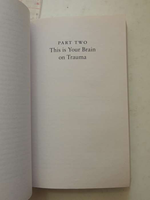 The Body Keeps the Score, Mind, Brain & Body in the Transformation of Trauma - Bessel van der Kolk