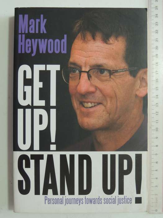 Get Up! Stand Up!: Personal Journeys Towards Social Justice - Mark Heywood  Inscribed