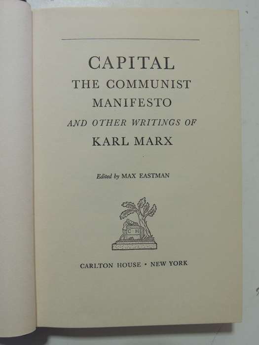 Capital  And Other Writings Of Karl Marx - ed Max Eastman