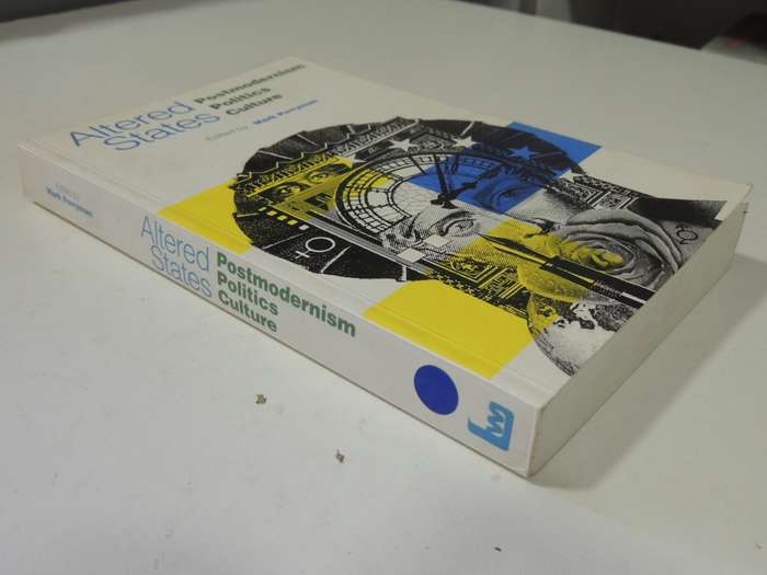 Altered States: Postmodernism, Politics, Culture - ed Mark Perryman
