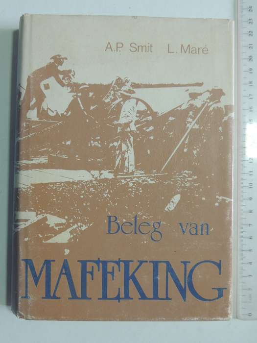 Beleg Van Mafeking - A.P. Smit & L. Mare
