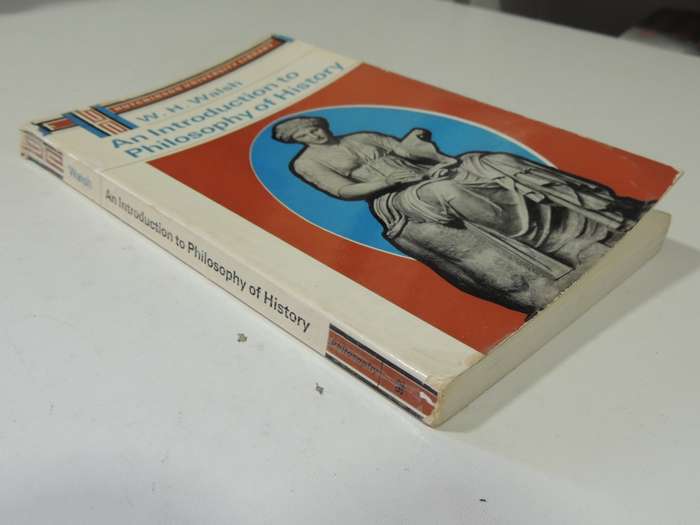 An Introduction To Philosophy Of History - W.H. Walsh