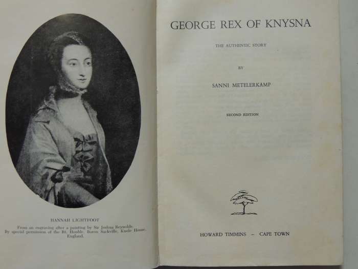 George Rex Of Knysna: The Authentic Story - Sanni Metelerkamp   2nd Edition