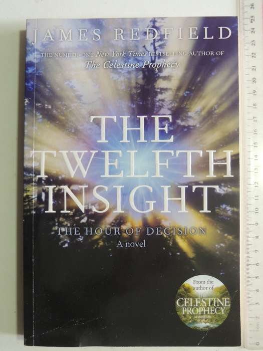 The Twelfth Insight: The Hour Of Decision - James Redfield  A Novel